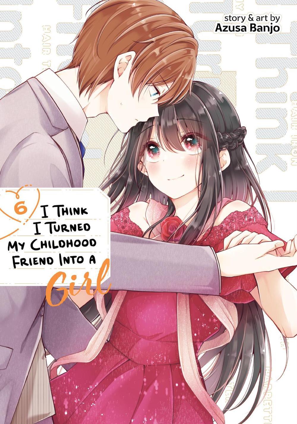 I Think I Turned My Childhood Friend Into a Girl Vol. 6, 9798888437797