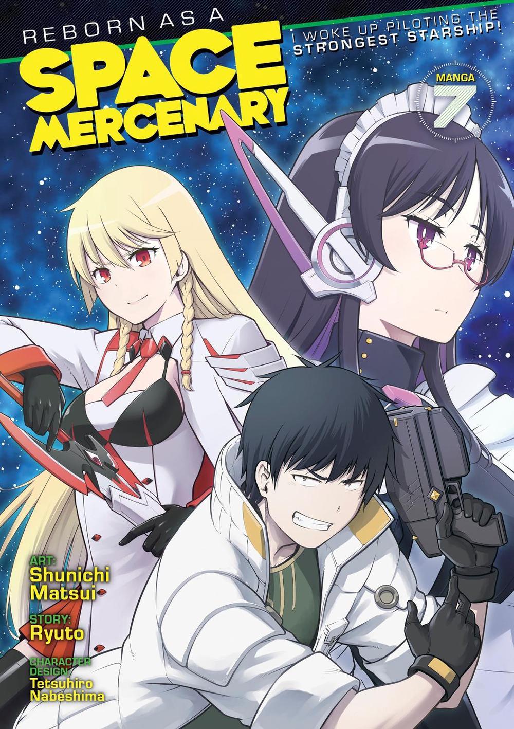 Reborn as a Space Mercenary: I Woke Up Piloting the Strongest Starship! (Manga) Vol. 7, 9798888437858