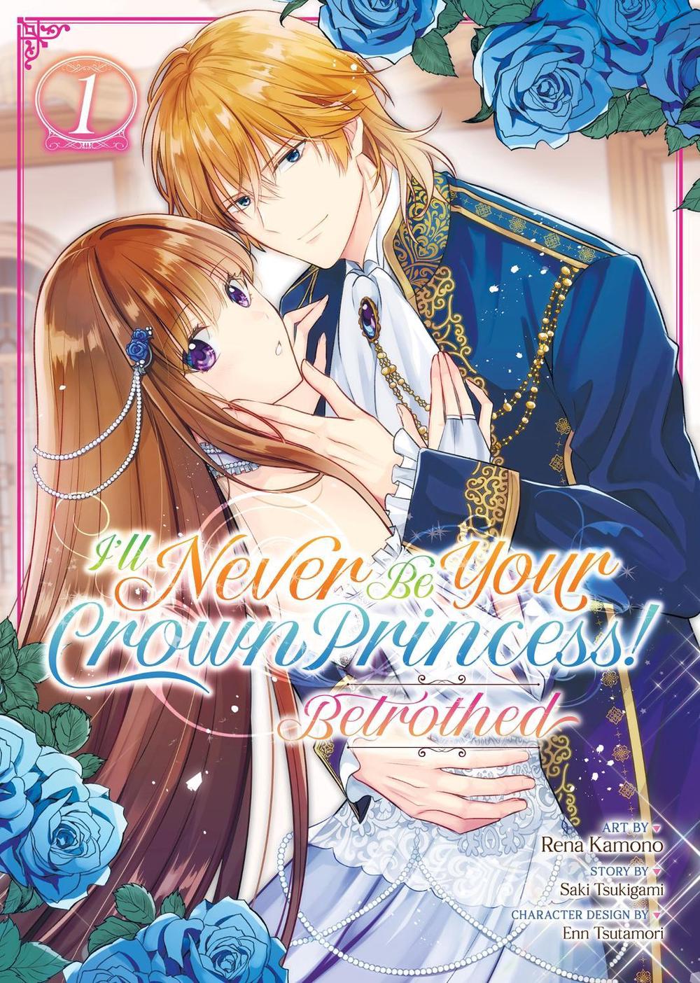 I'll Never Be Your Crown Princess! - Betrothed (Manga) Vol. 1, 9798888438169
