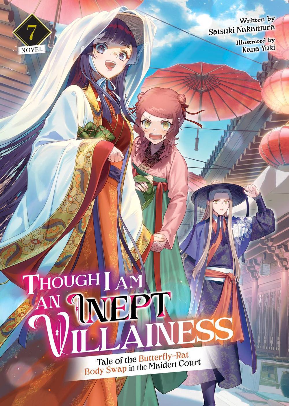 Though I Am an Inept Villainess: Tale of the Butterfly-Rat Body Swap in the Maiden Court (Light Novel) Vol. 7, 9798888438176