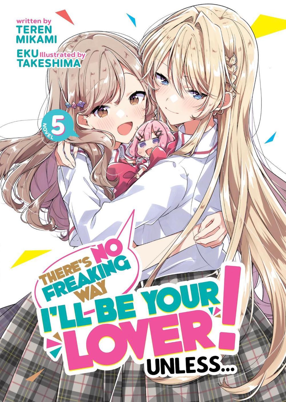 There's No Freaking Way I'll be Your Lover! Unless... (Light Novel) Vol. 5, 9798888438732