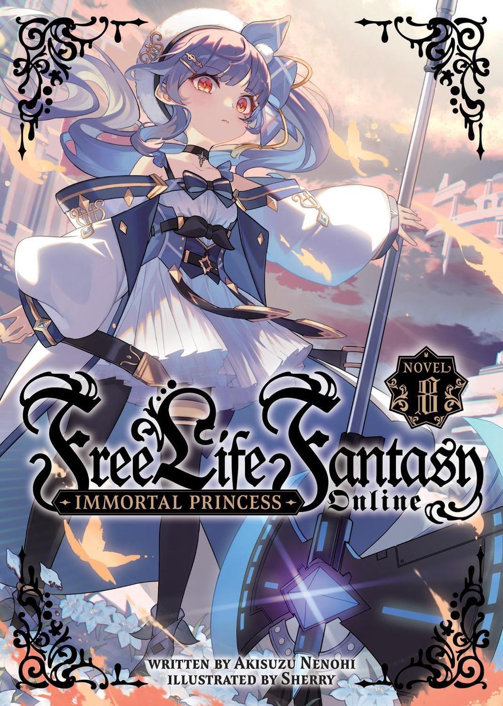 Free Life Fantasy Online: Immortal Princess (Light Novel) Vol. 8, 9798888439814