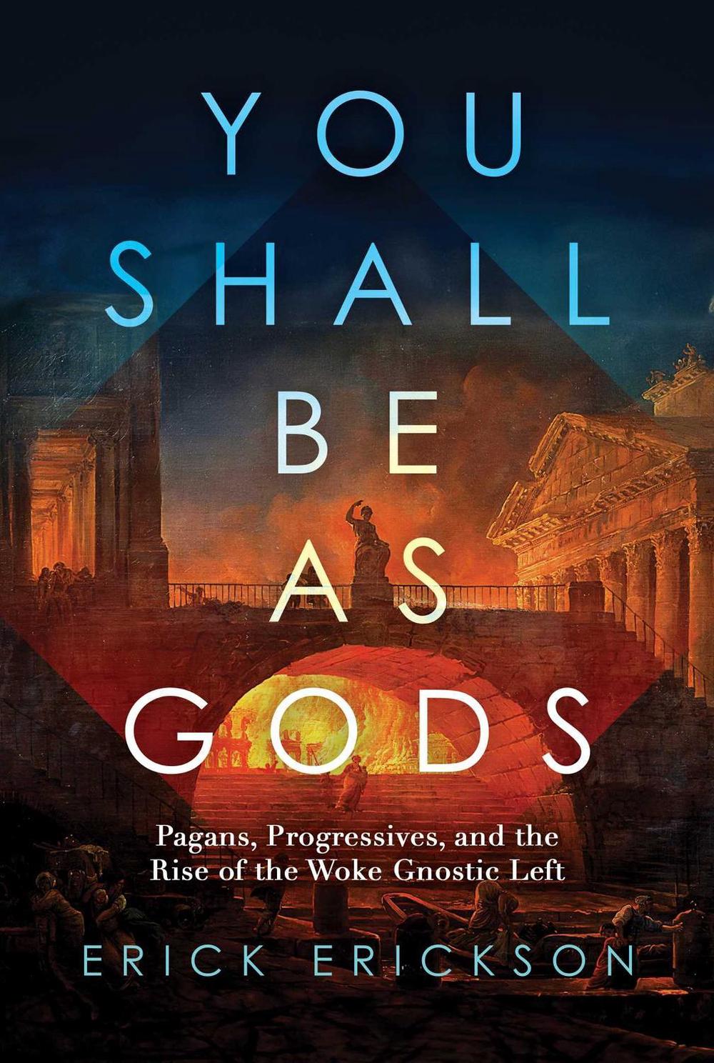 You Shall Be as Gods by Erick Erickson - ISBN: 9798888450680