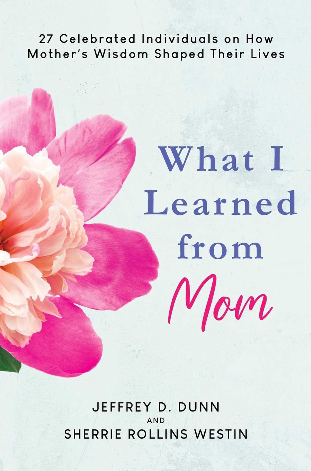 What I Learned from Mom by Jeffrey D. Dunn - ISBN: 9798888451861
