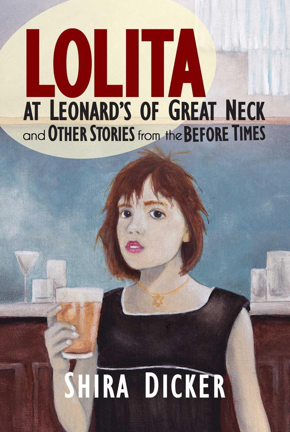 Lolita at Leonard's of Great Neck and Other Stories from the Before Times, 9798888452325
