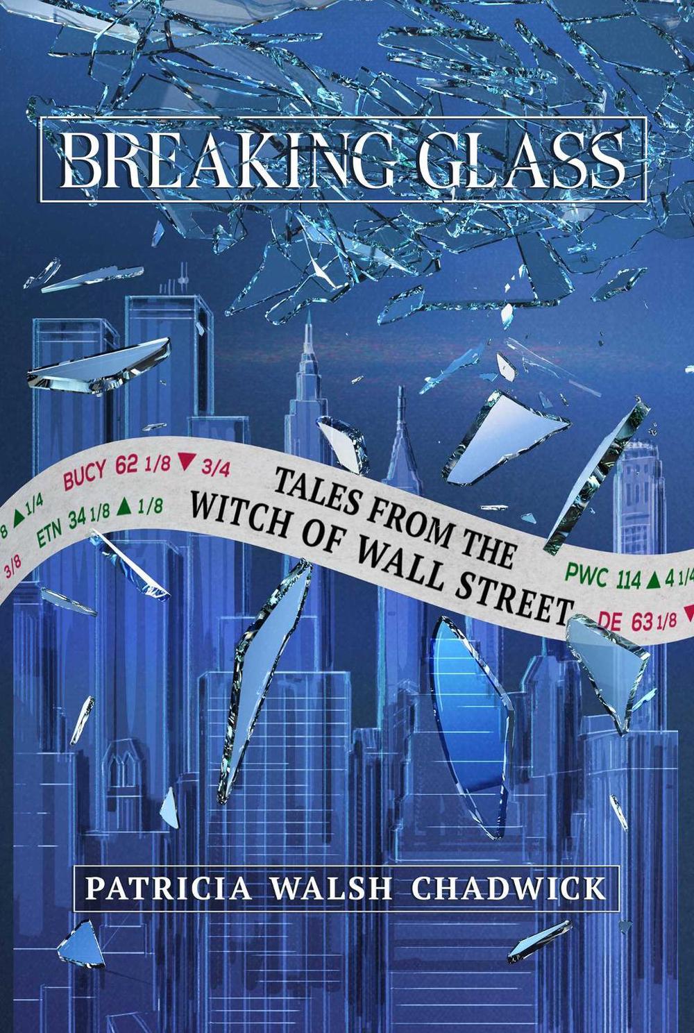 Breaking Glass by Patricia Walsh Chadwick - ISBN: 9798888452868
