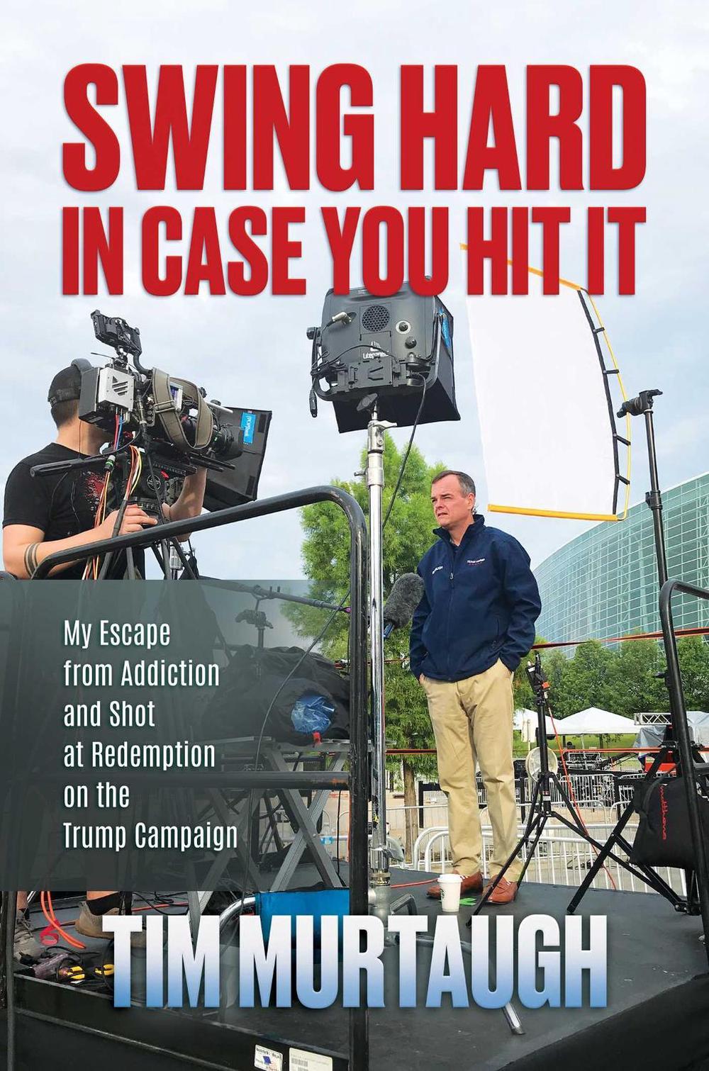 Swing Hard in Case You Hit It by Tim Murtaugh - ISBN: 9798888453247