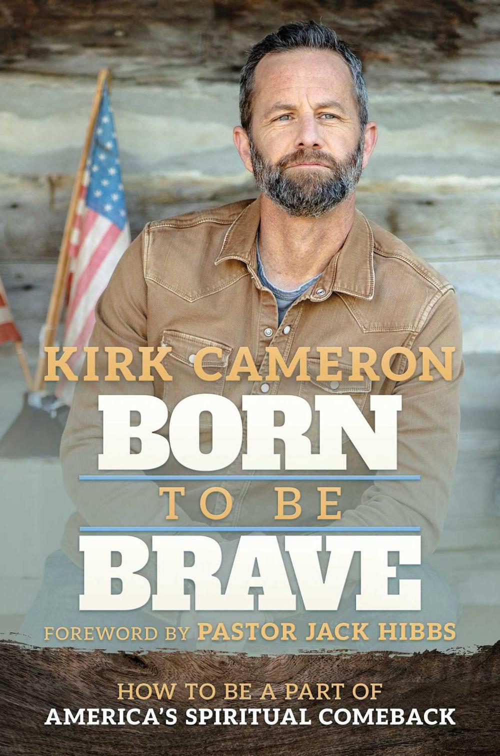 Born to Be Brave by Kirk Cameron - ISBN: 9798888454237