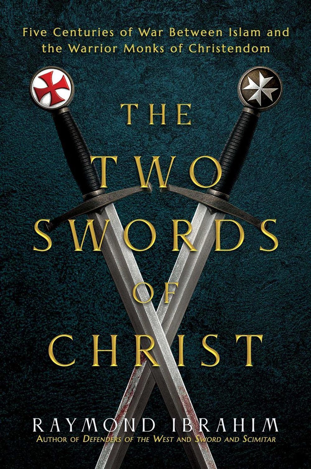 The Two Swords of Christ by Raymond Ibrahim - ISBN: 9798888457238