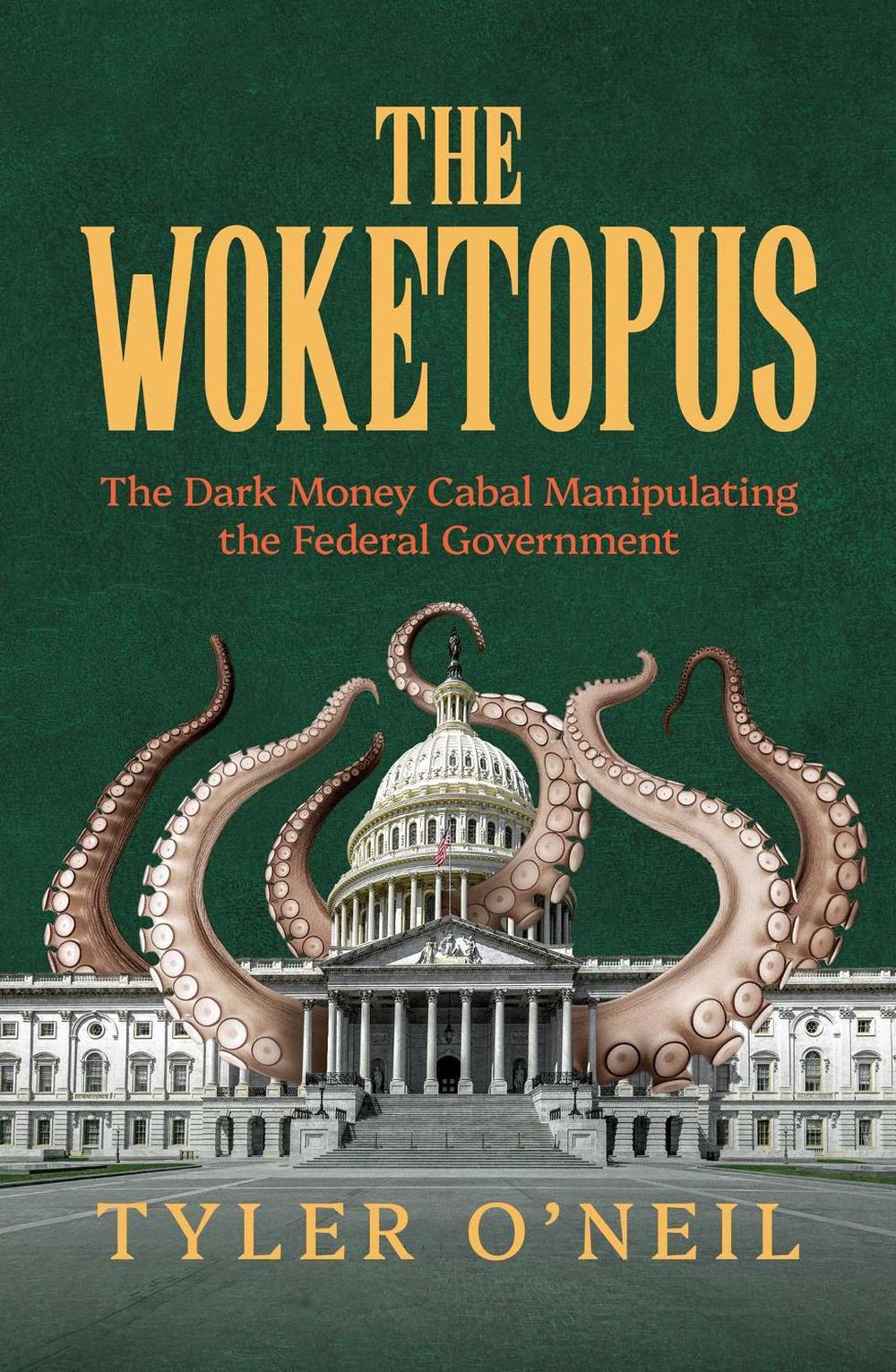 The Woketopus by Tyler O'Neil - ISBN: 9798888457672