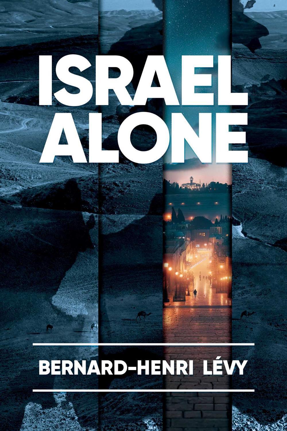 Israel Alone by Bernard-Henri Levy - ISBN: 9798888457832