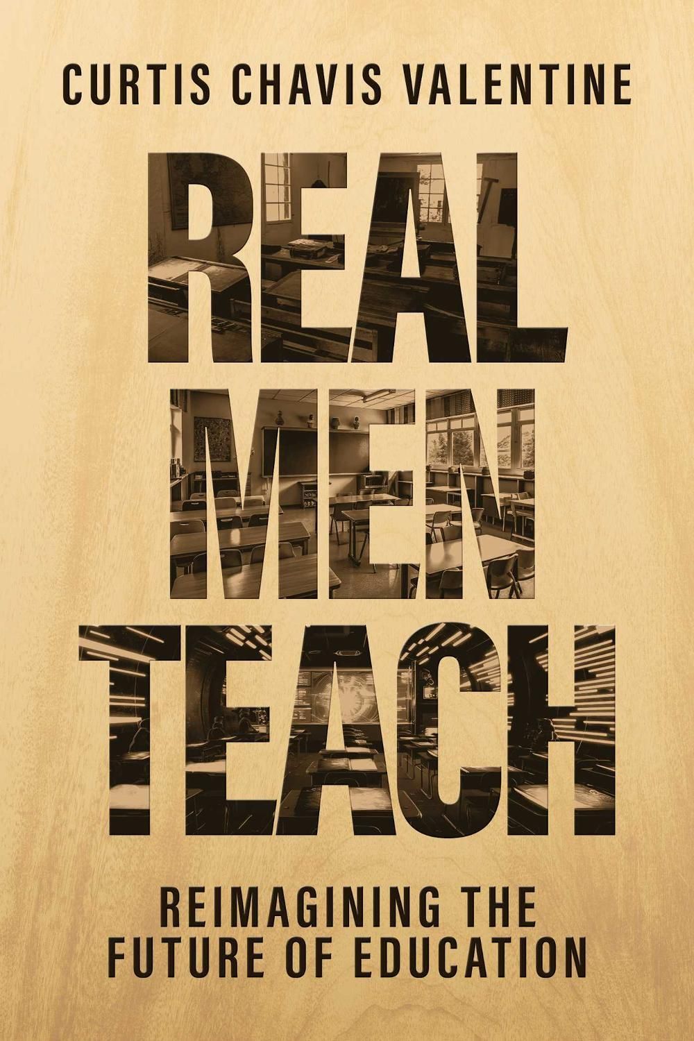 Real Men Teach by Curtis Chavis Valentine - ISBN: 9798888458556