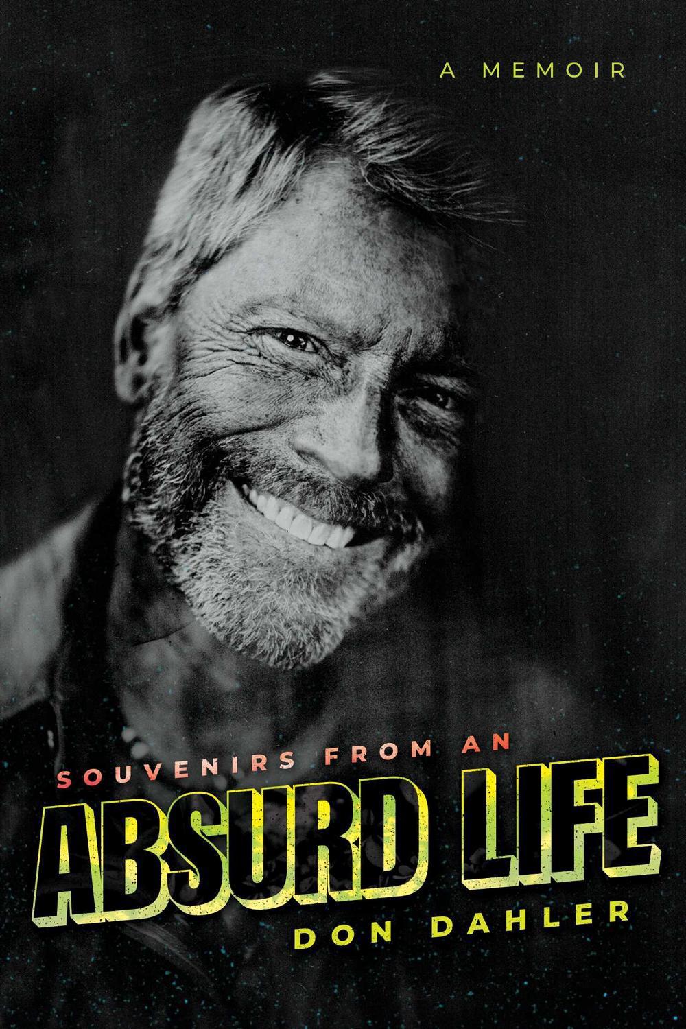 Souvenirs from an Absurd Life by Don Dahler - ISBN: 9798888458570