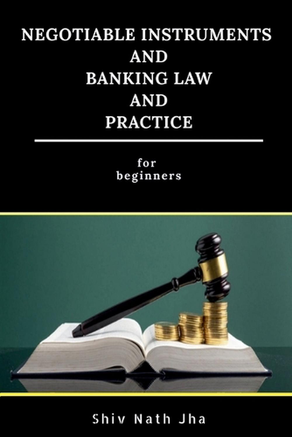 Negotiable Instruments and Banking Law and Practice, 9798888495544