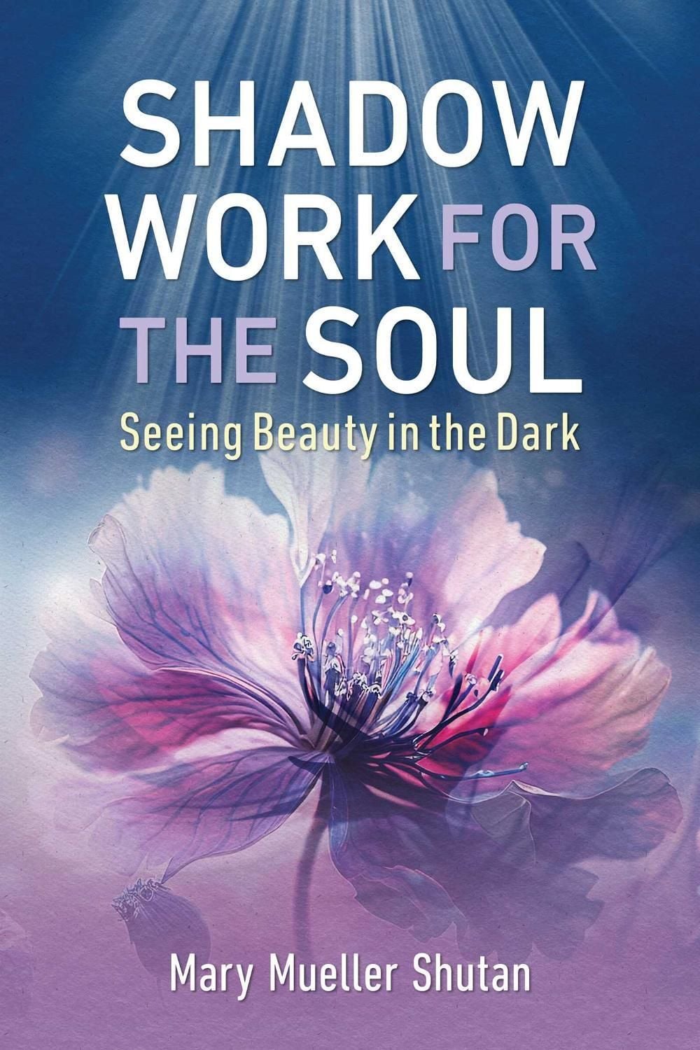 Shadow Work for the Soul by Mary Mueller Shutan - ISBN: 9798888500149