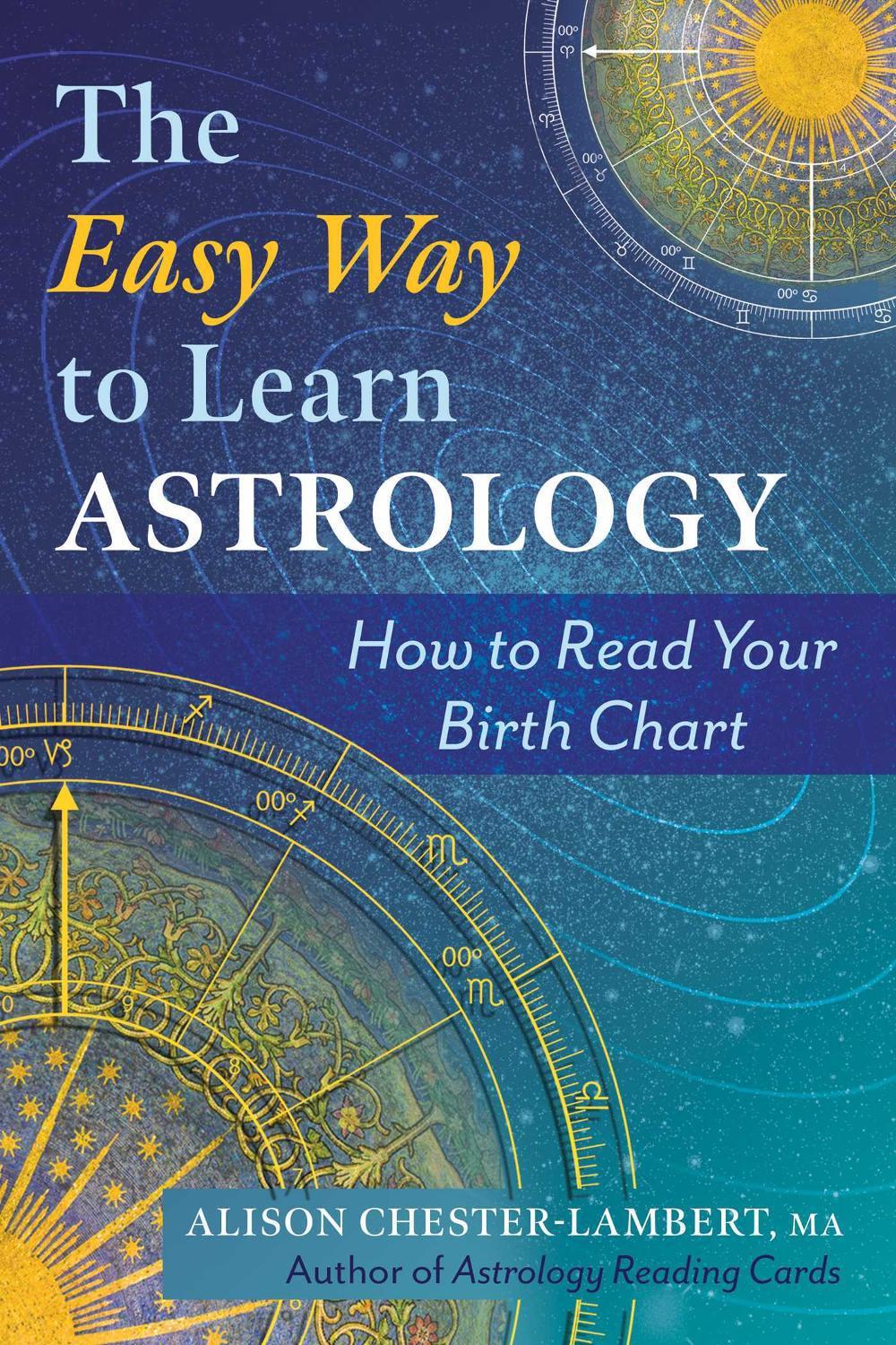 The Easy Way to Learn Astrology by Alison Chester-Lambert - ISBN: 9798888500392
