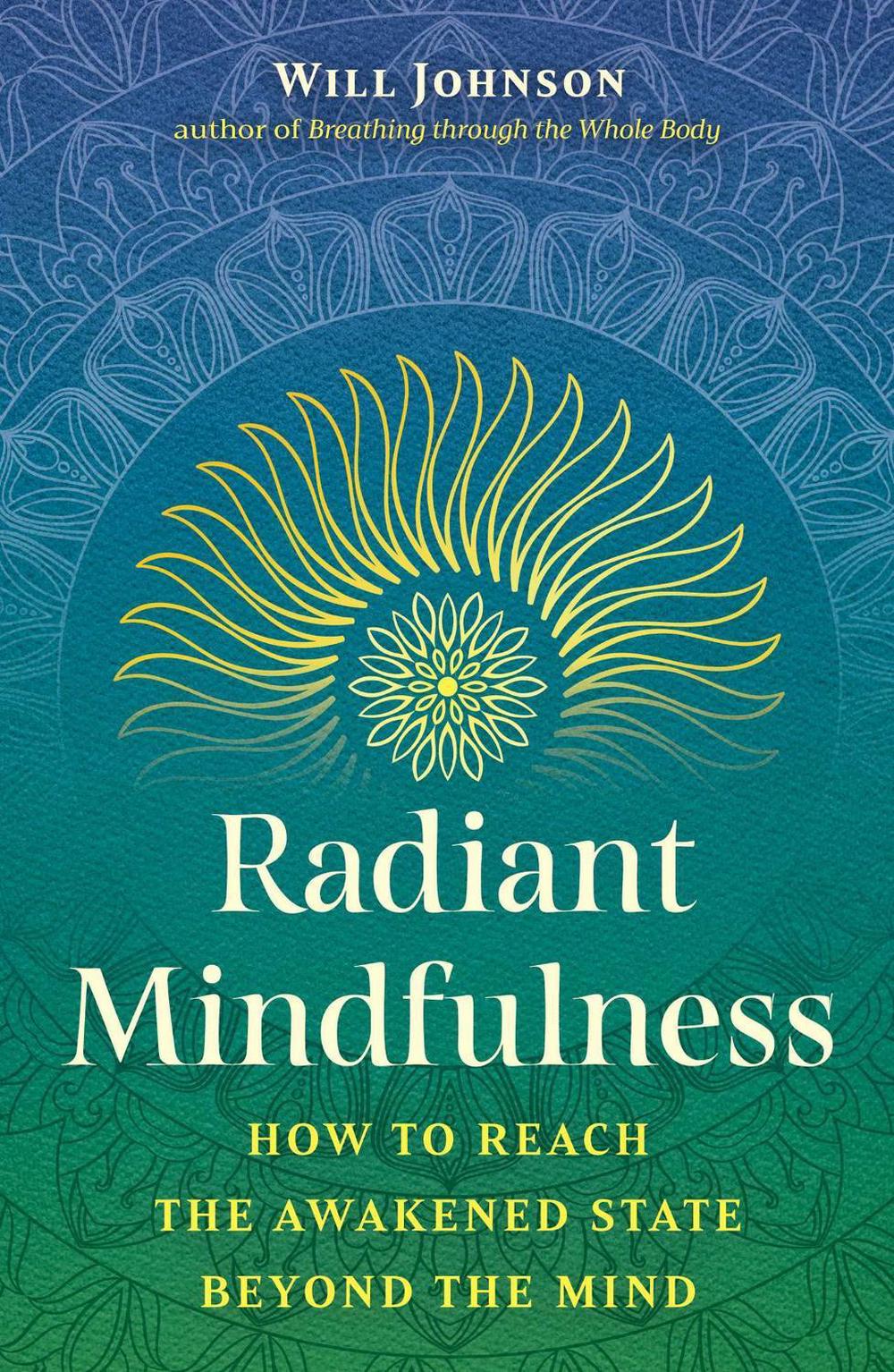 Radiant Mindfulness by Will Johnson - ISBN: 9798888500606