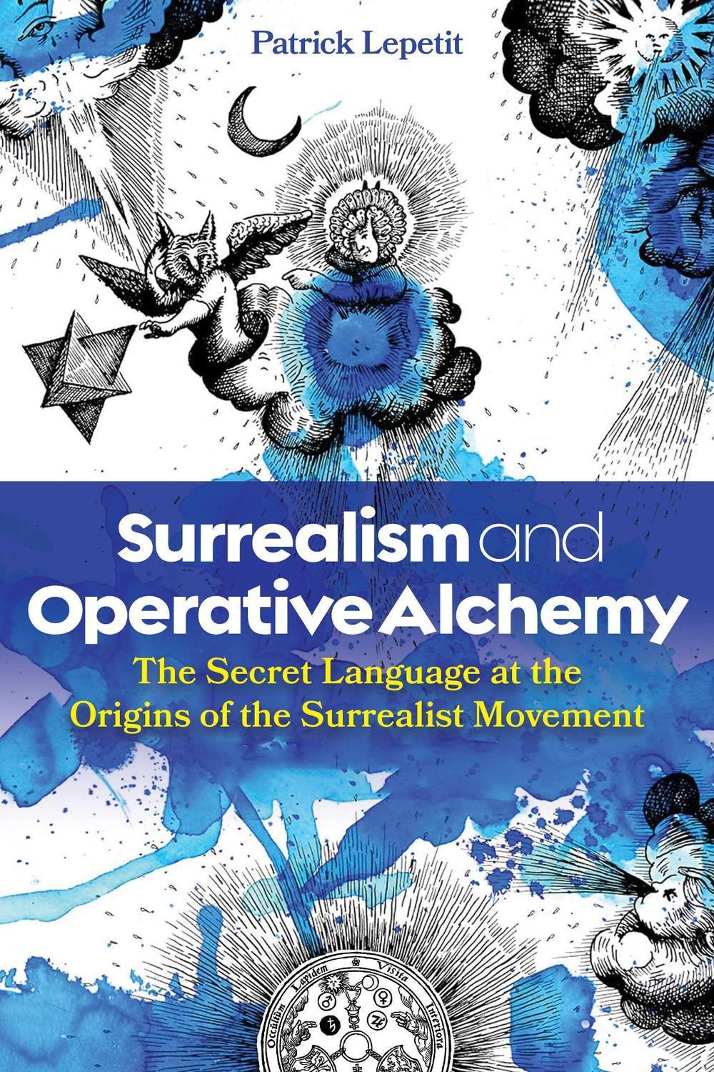 Surrealism and Operative Alchemy by Patrick Lepetit - ISBN: 9798888501672