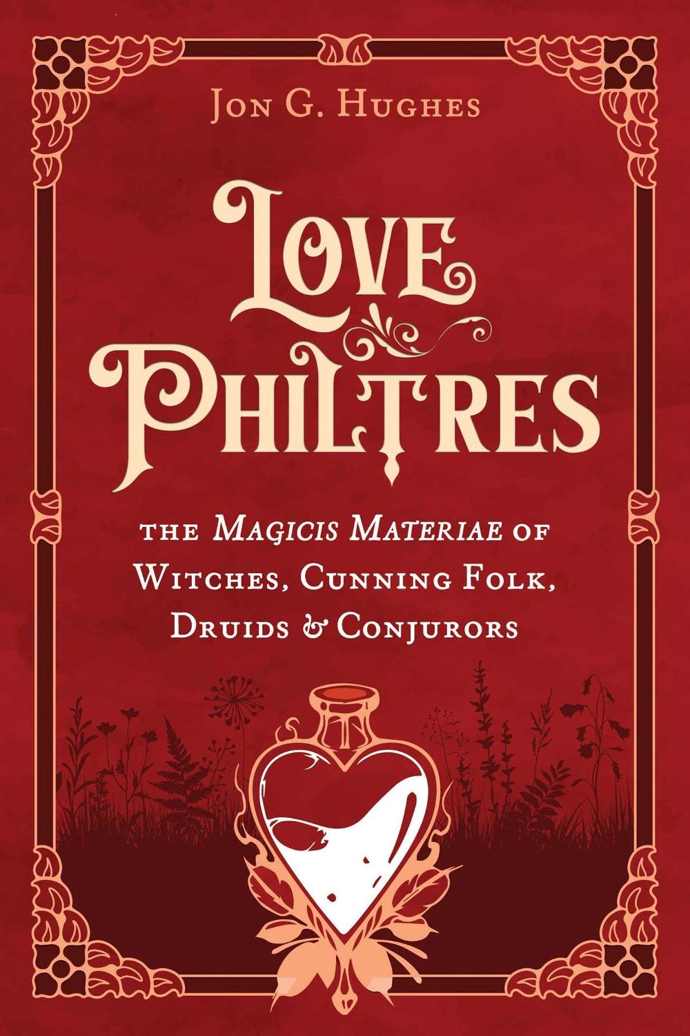 Love Philtres by Jon G. Hughes - ISBN: 9798888501696