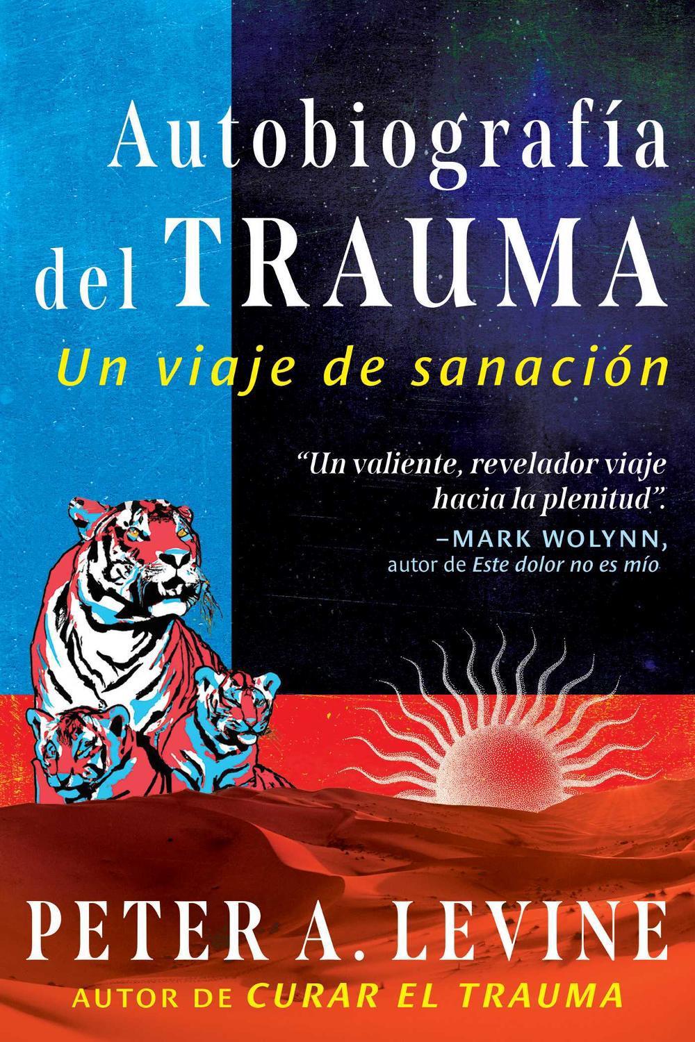 Autobiografía del trauma by Peter A. Levine - ISBN: 9798888501900