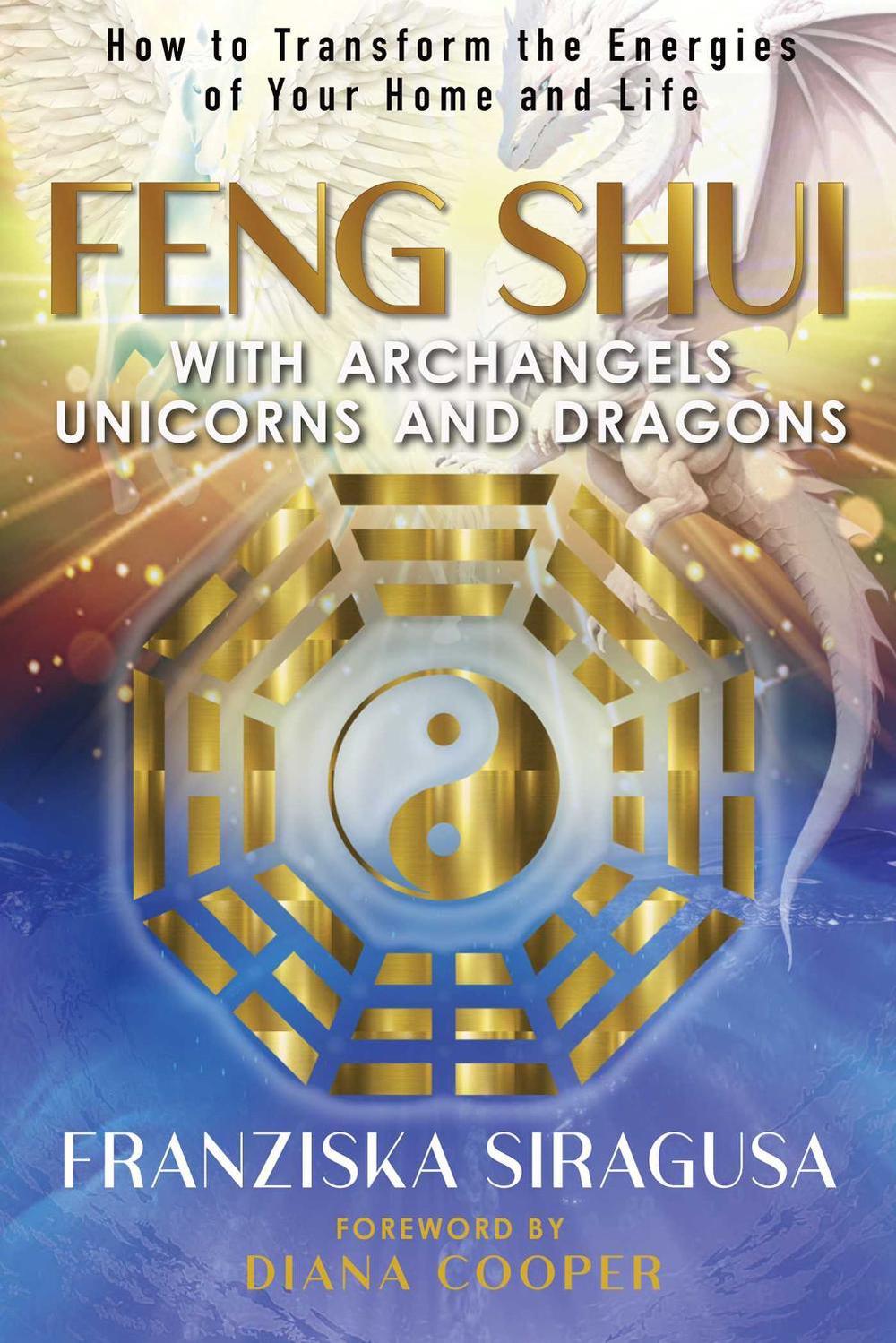 Feng Shui with Archangels, Unicorns, and Dragons, 9798888502259
