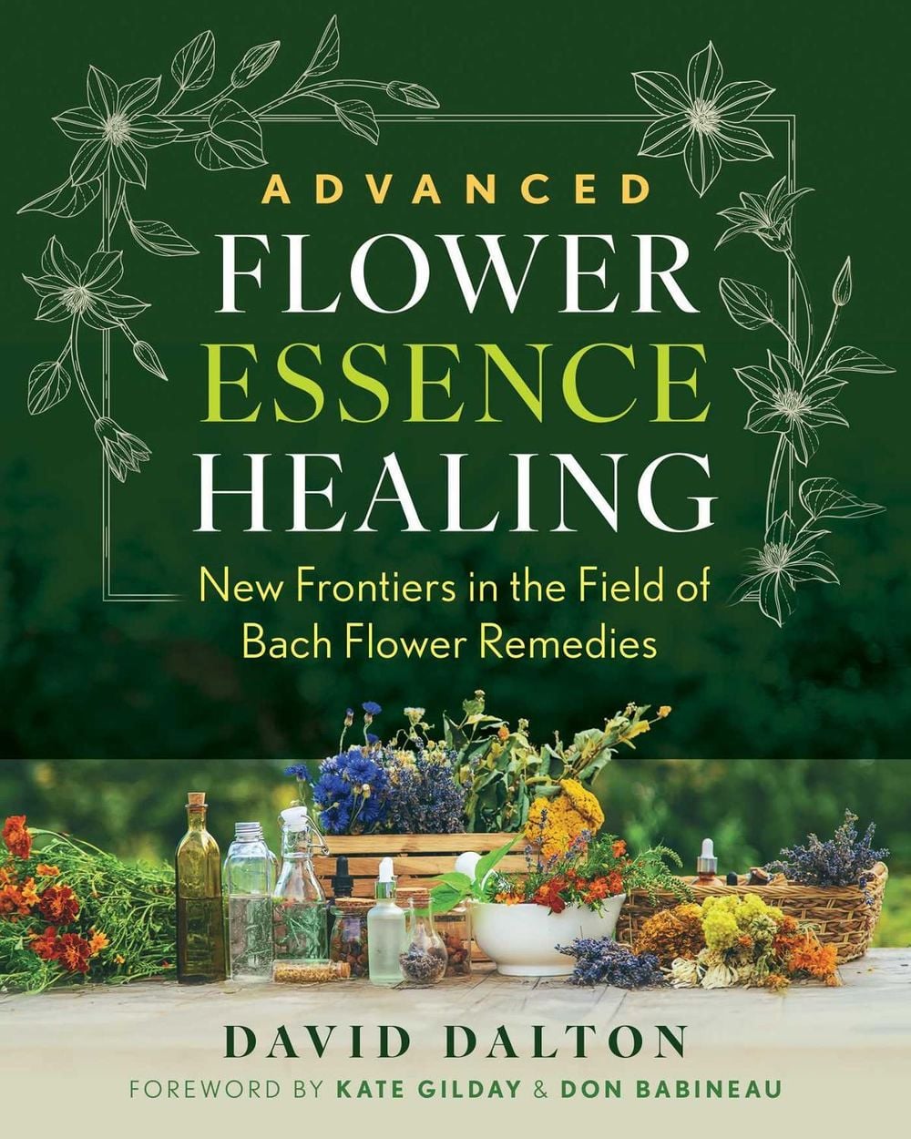 Advanced Flower Essence Healing by David Dalton - ISBN: 9798888502457