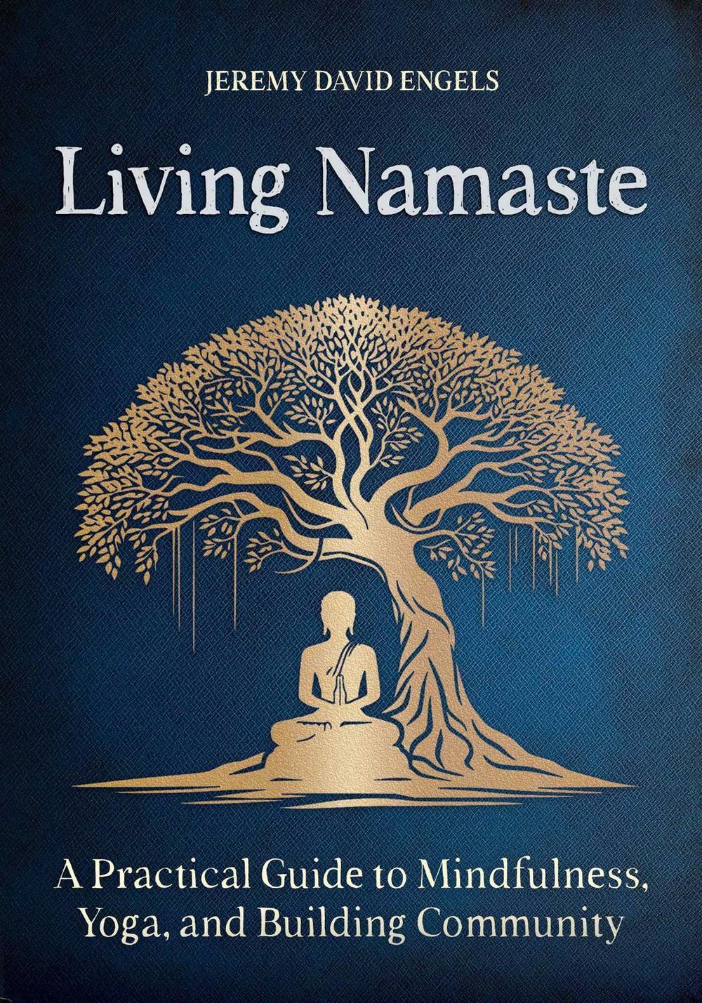 Living Namaste by Jeremy David Engels - ISBN: 9798888503034