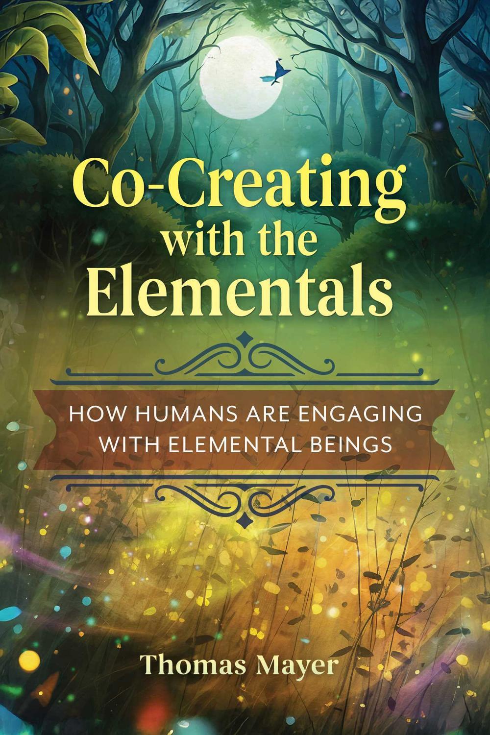 Co-Creating with the Elementals by Thomas Mayer - ISBN: 9798888503423