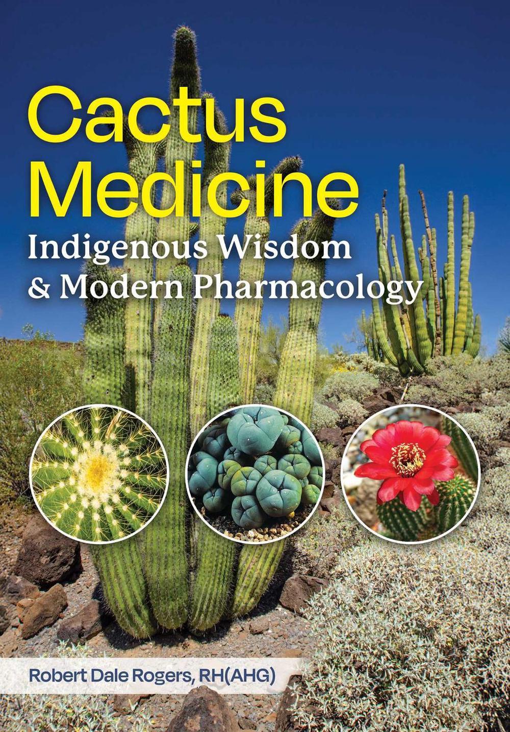Cactus Medicine by Robert Dale Rogers - ISBN: 9798888503812
