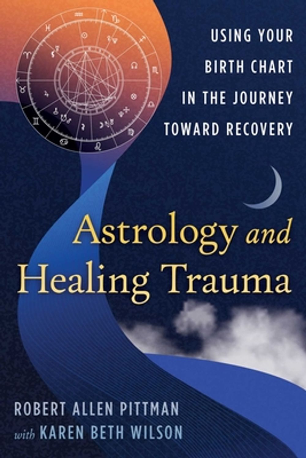 Astrology and Healing Trauma by Robert Allen Pittman - ISBN: 9798888504123