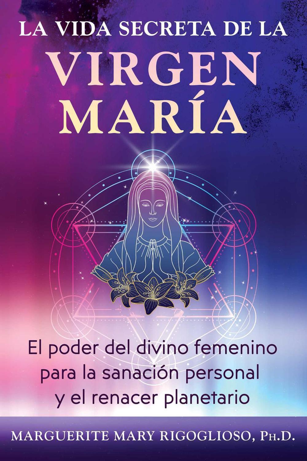 La vida secreta de la Virgen María by Marguerite Mary Rigoglioso - ISBN: 9798888504277
