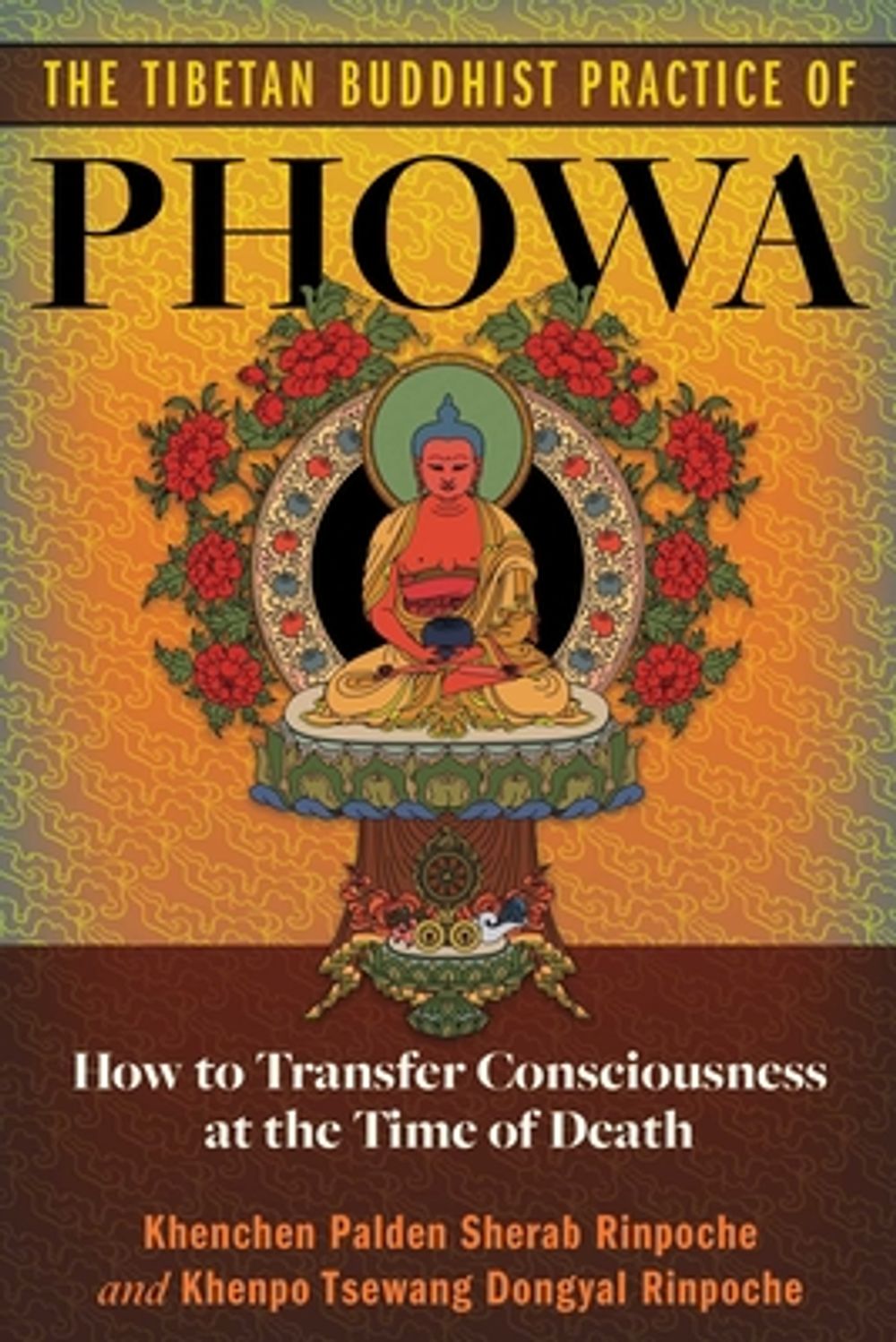 The Tibetan Buddhist Practice of Phowa by Khenchen Palden Sherab Rinpoche - ISBN: 9798888504581