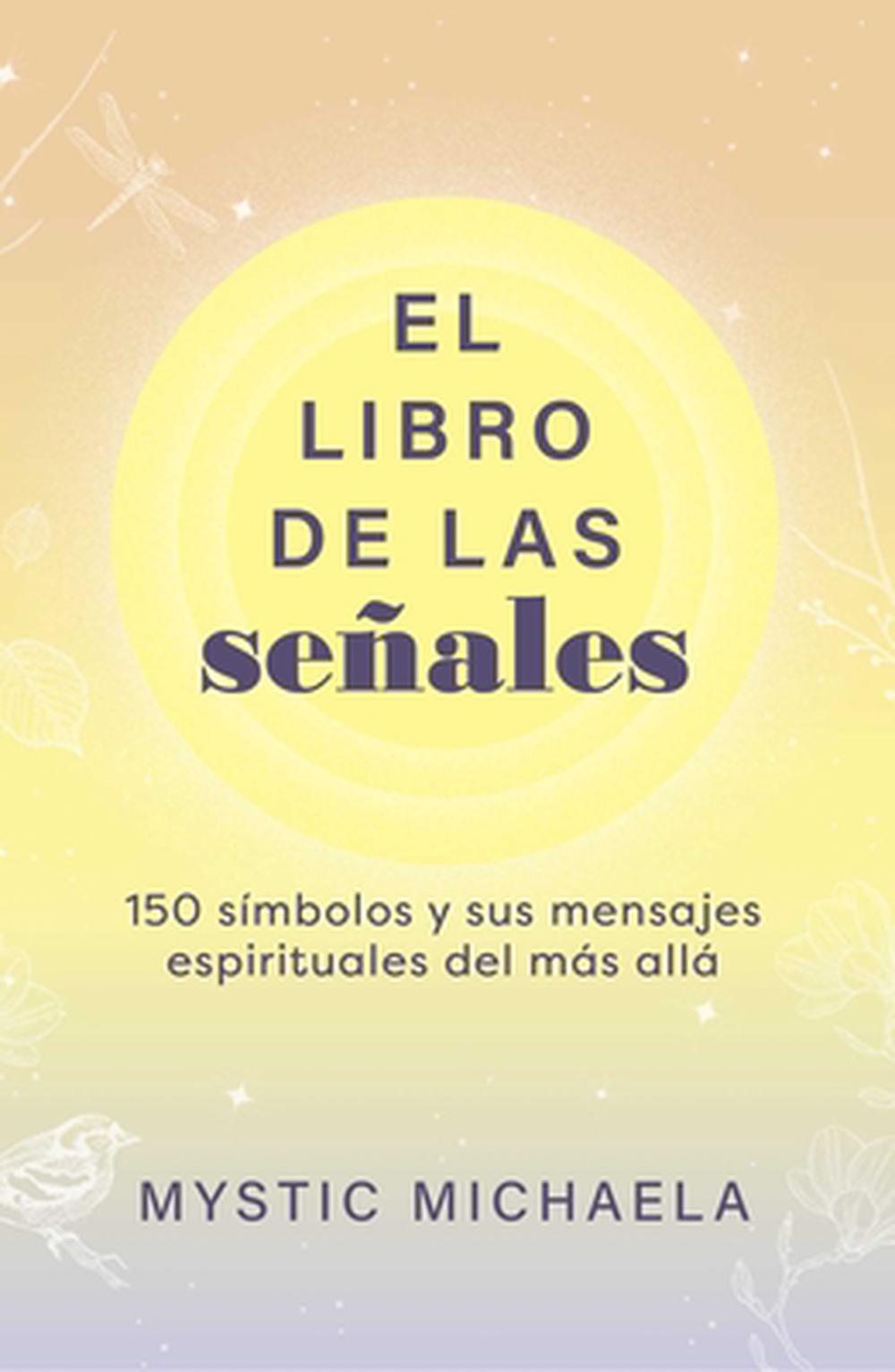 El libro de las señales by Mystic Michaela - ISBN: 9798888504765