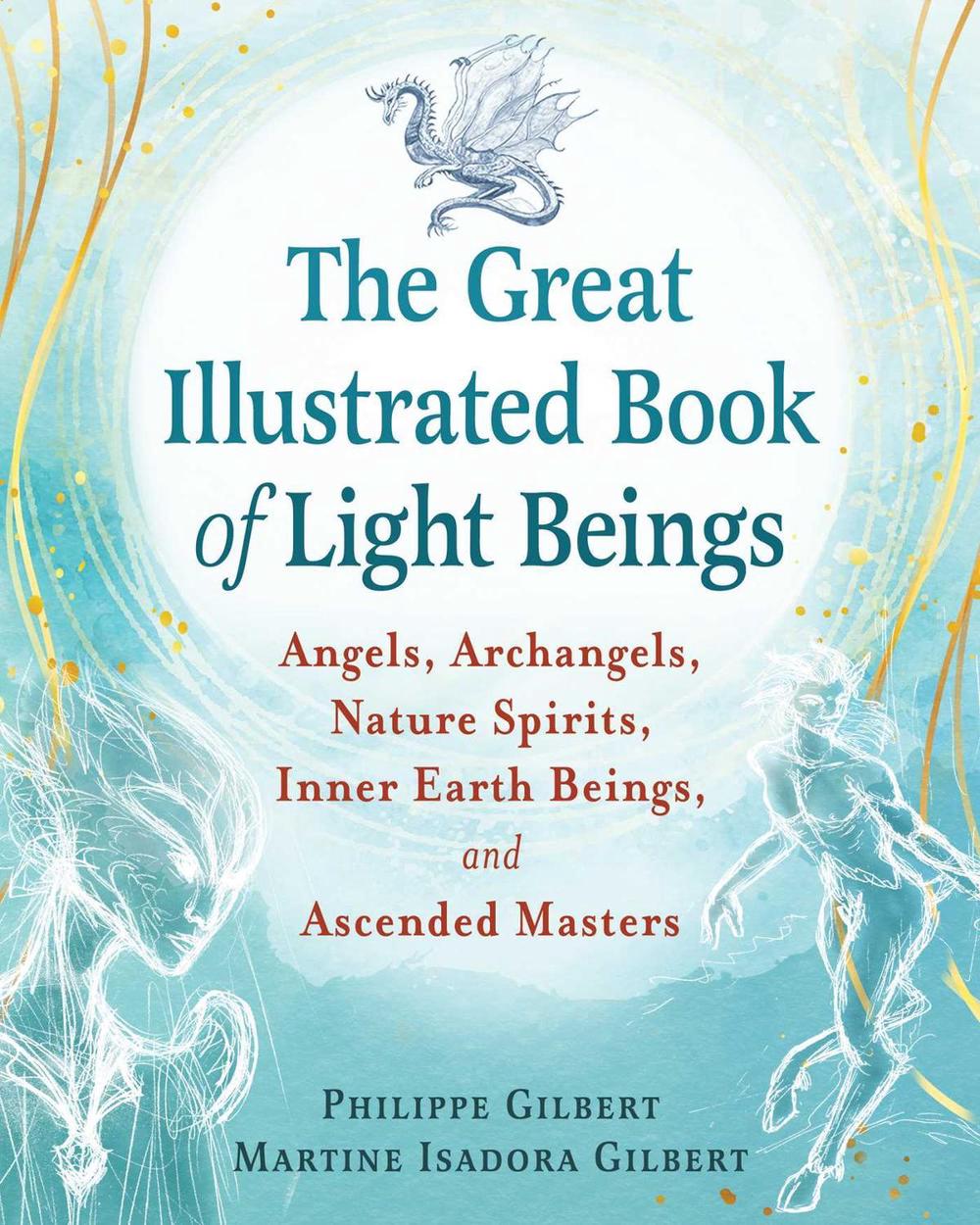 The Great Illustrated Book of Light Beings by Philippe Gilbert - ISBN: 9798888504802