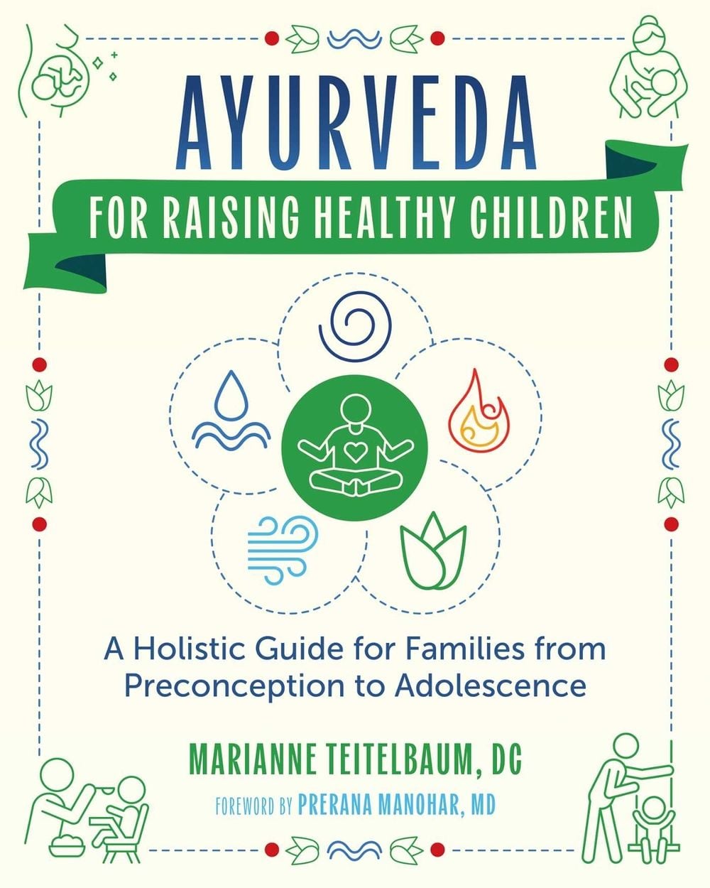 Ayurveda for Raising Healthy Children by Marianne Teitelbaum - ISBN: 9798888505410