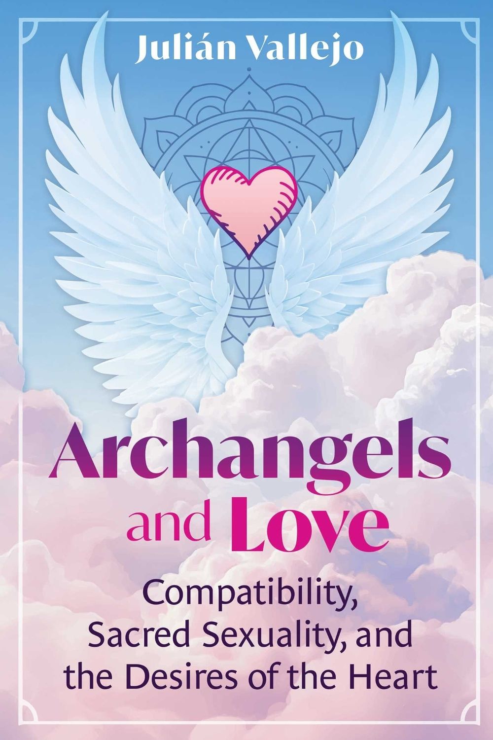 Archangels and Love by Julián Vallejo - ISBN: 9798888505472