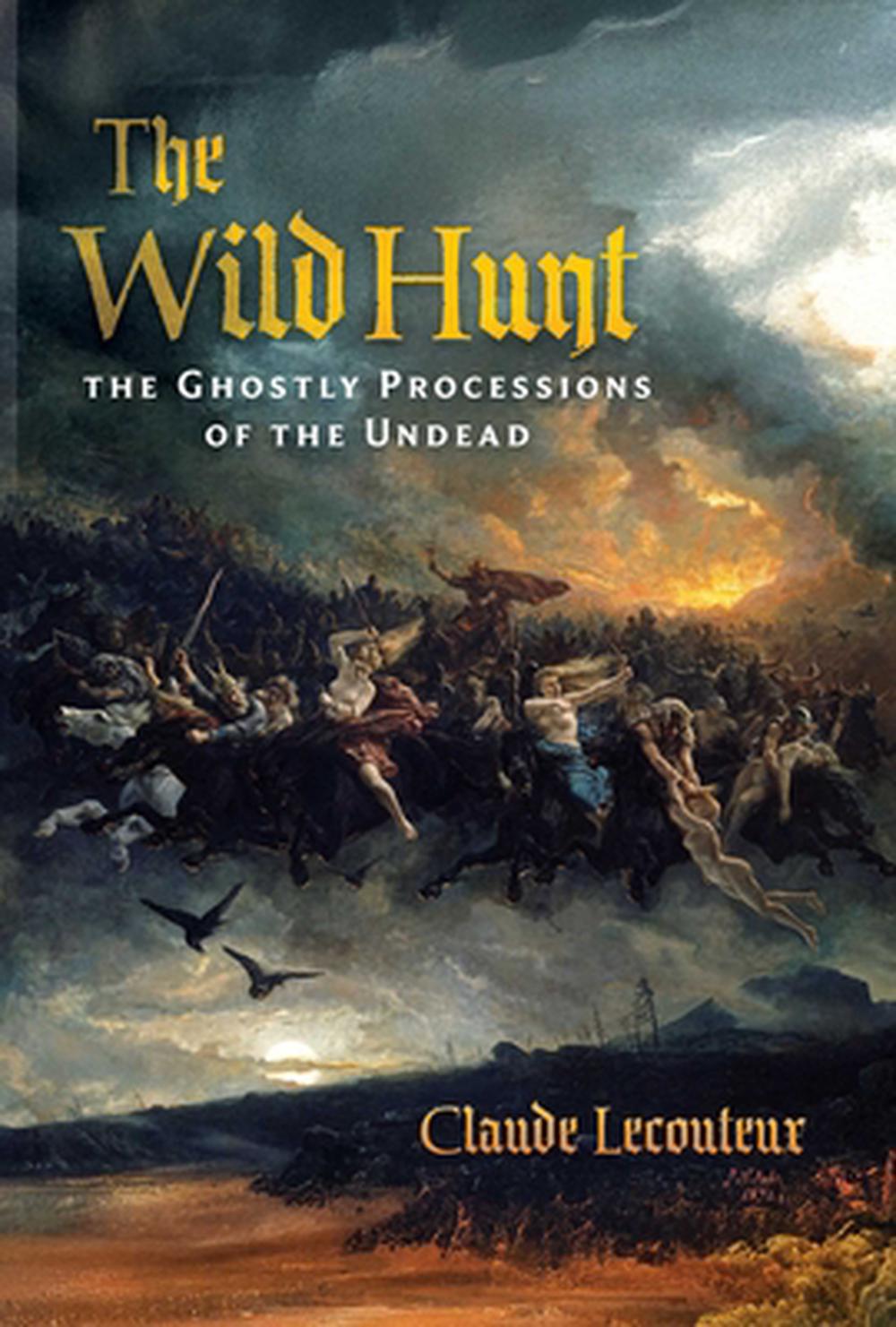 The Wild Hunt by Claude Lecouteux - ISBN: 9798888505809