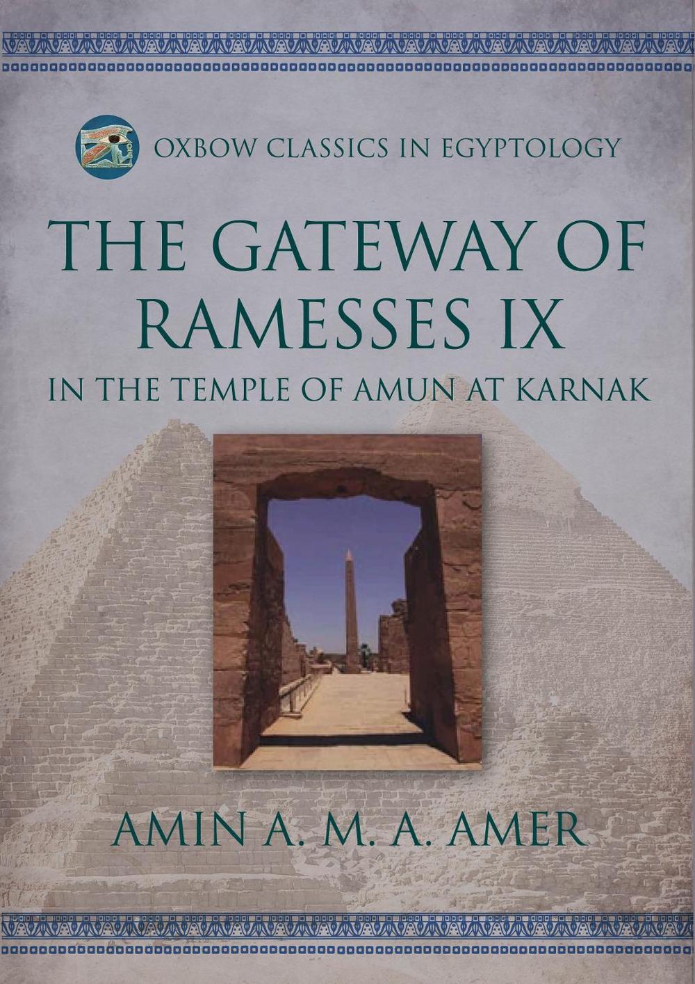 The Gateway of Ramesses IX in the Temple of Amun at Karnak by Amin A.M.A. Amer - ISBN: 9798888570753