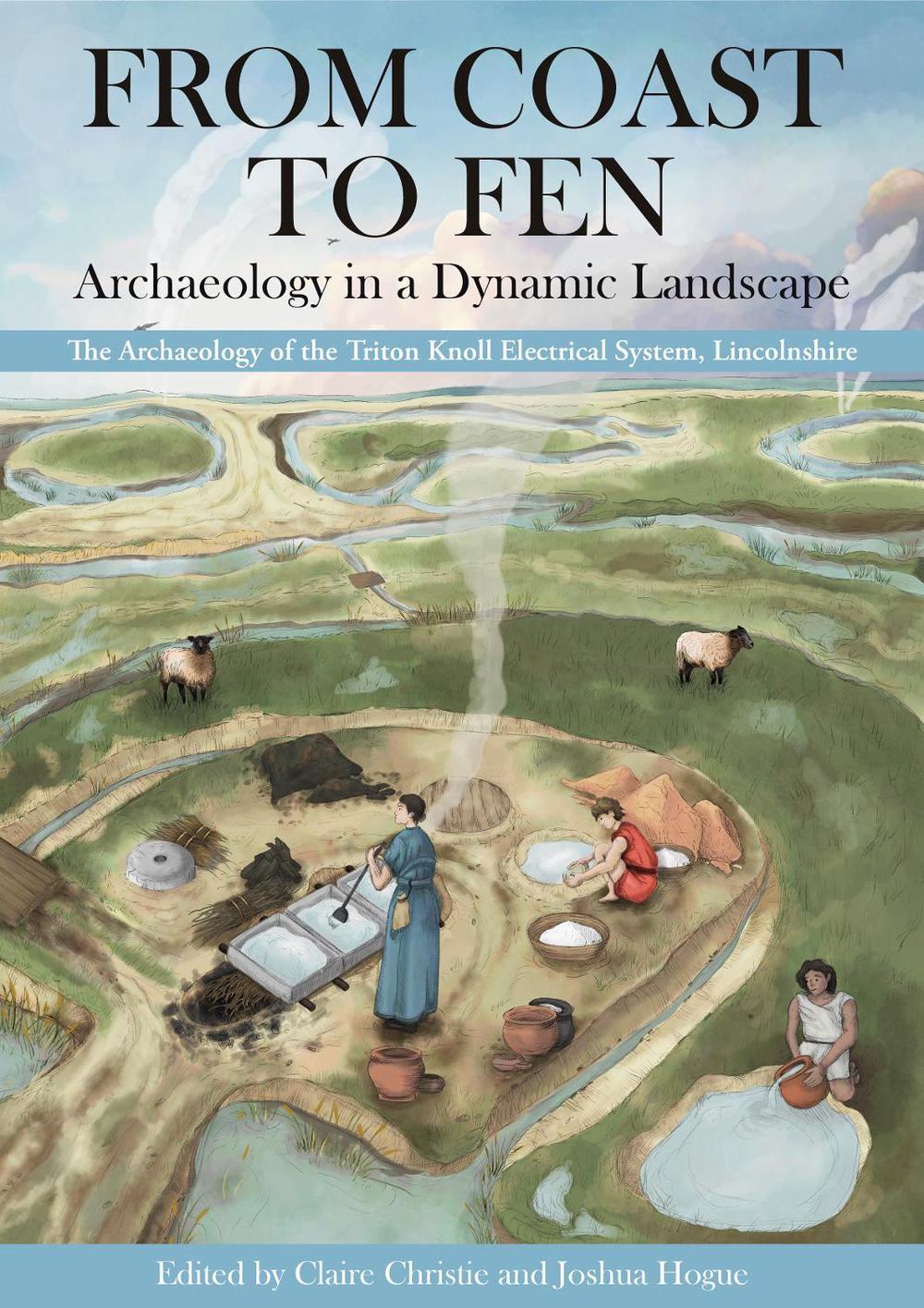 From Coast to Fen: Archaeology in a Dynamic Landscape, 9798888571958