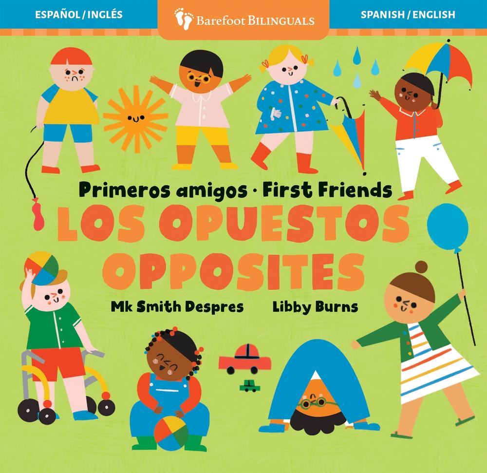 Primeros amigos: Los opuestos / First Friends: Opposites, 9798888596531