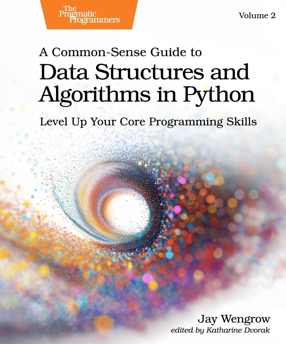 A Common-Sense Guide to Data Structures and Algorithms in Python, Volume 2, 9798888651322