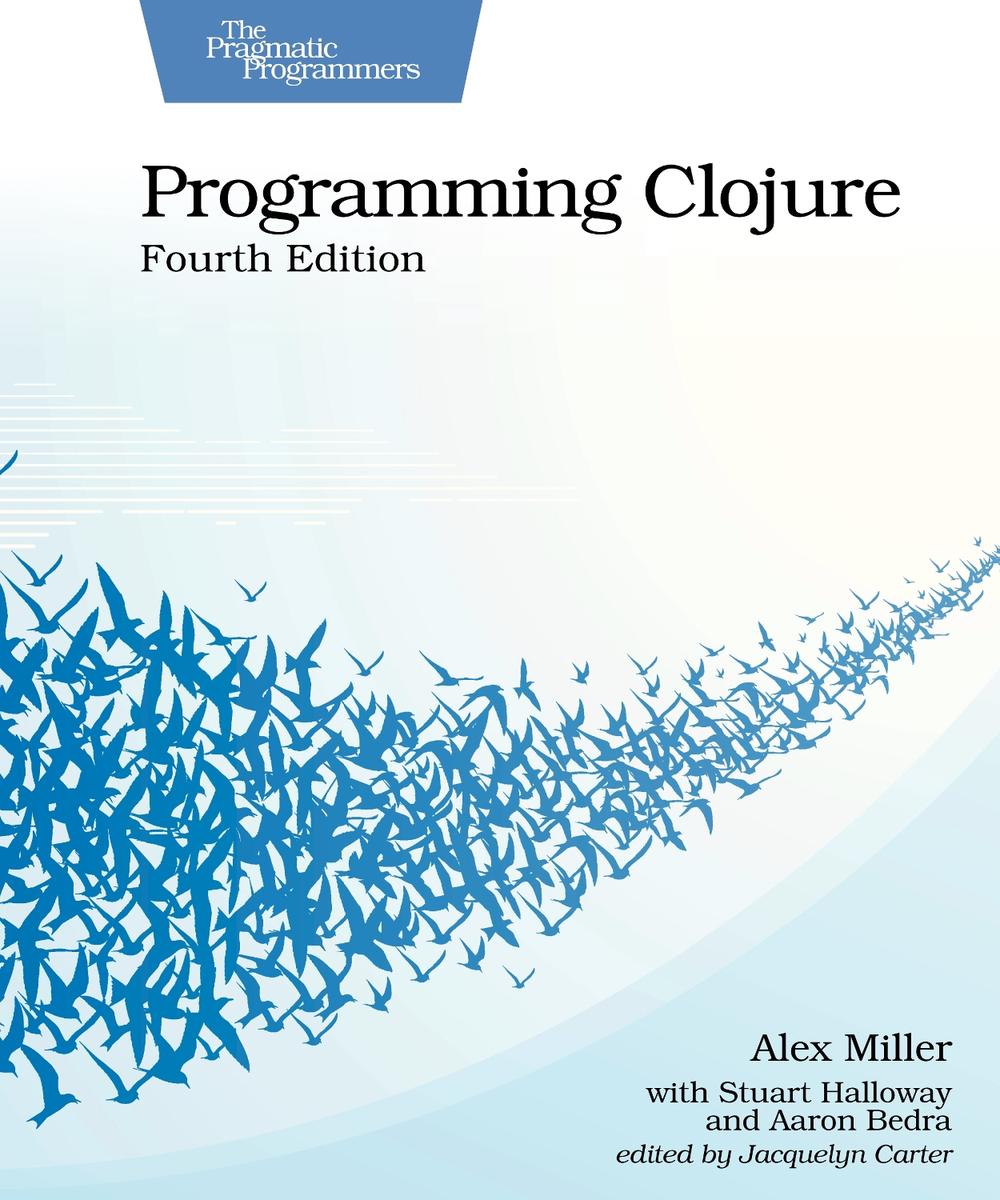 Programming Clojure, Fourth Edition, 9798888651919