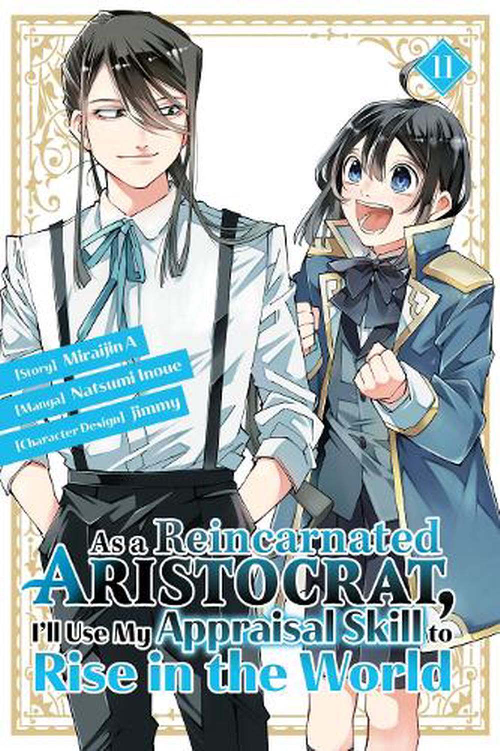 As a Reincarnated Aristocrat, I'll Use My Appraisal Skill to Rise in the World 11 (manga), 9798888770252