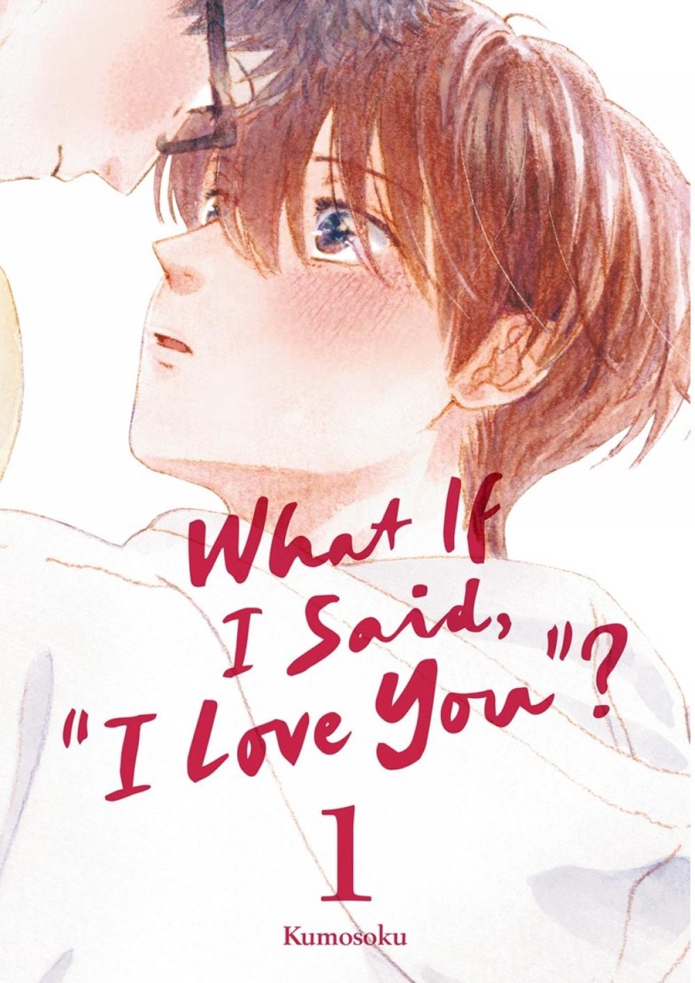 What If I Said, "I Love You"? 1 by Kumosoku - ISBN: 9798888778203