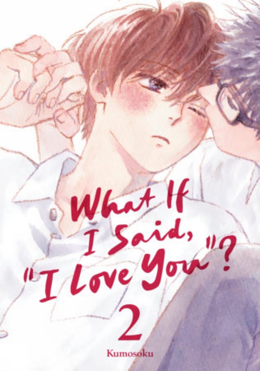 What If I Said, "I Love You"? 2 by Kumosoku - ISBN: 9798888778357