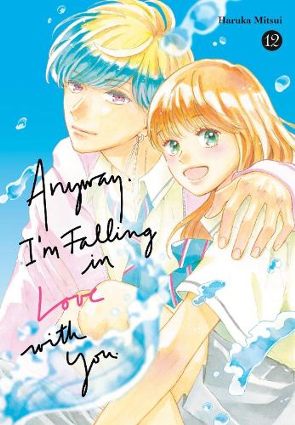 Anyway, I'm Falling in Love with You. 12 by Haruka Mitsui - ISBN: 9798888778692