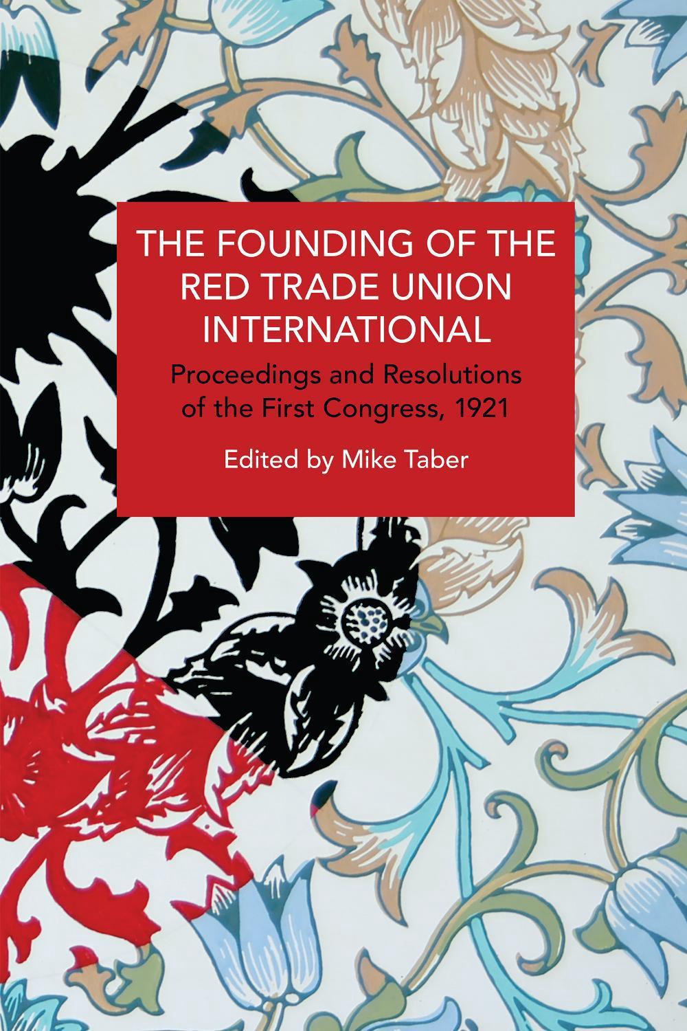 The Founding of the Red Trade Union International, 9798888905470