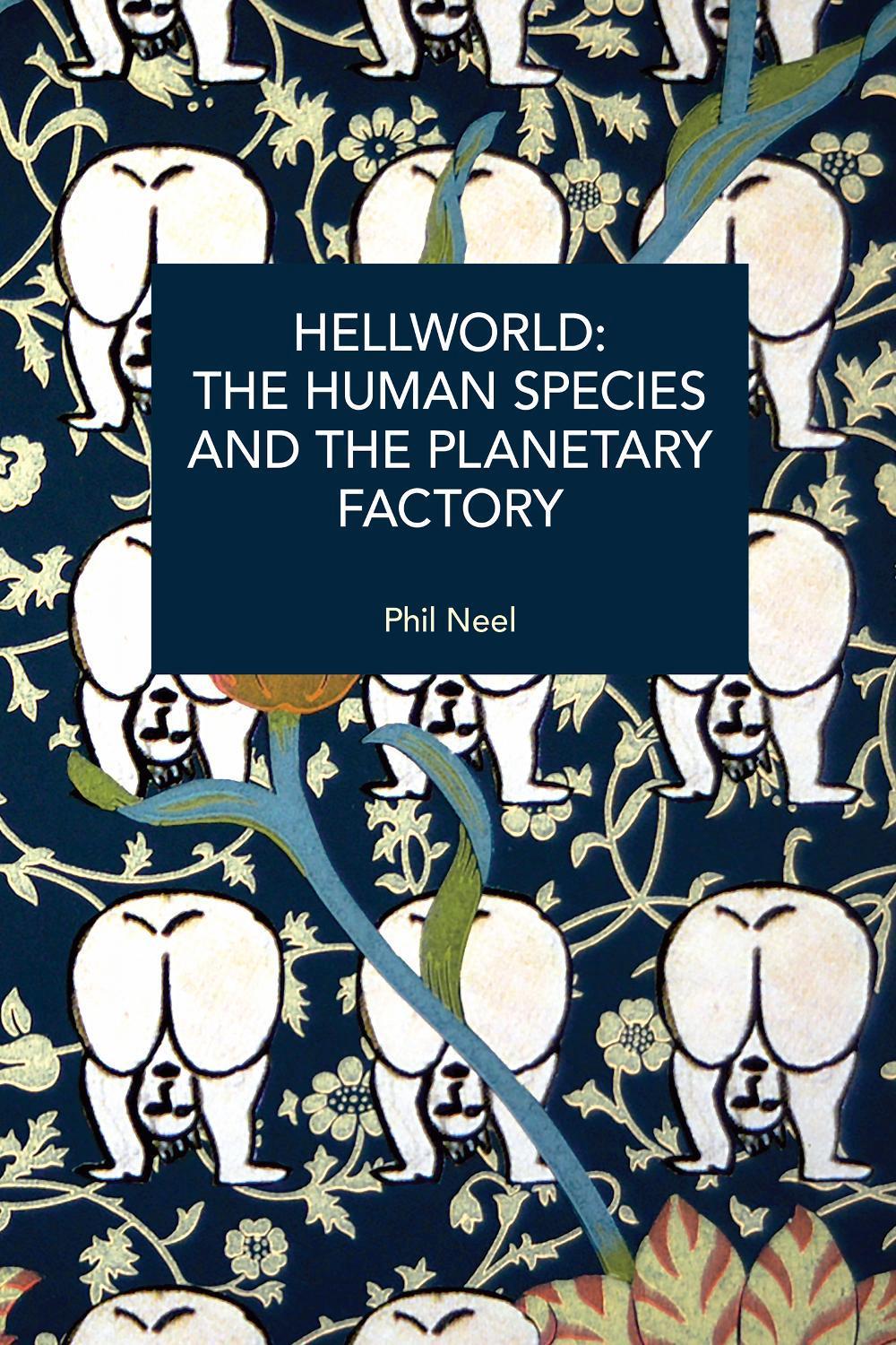 Hellworld: The Human Species and the Planetary Factory, 9798888908228
