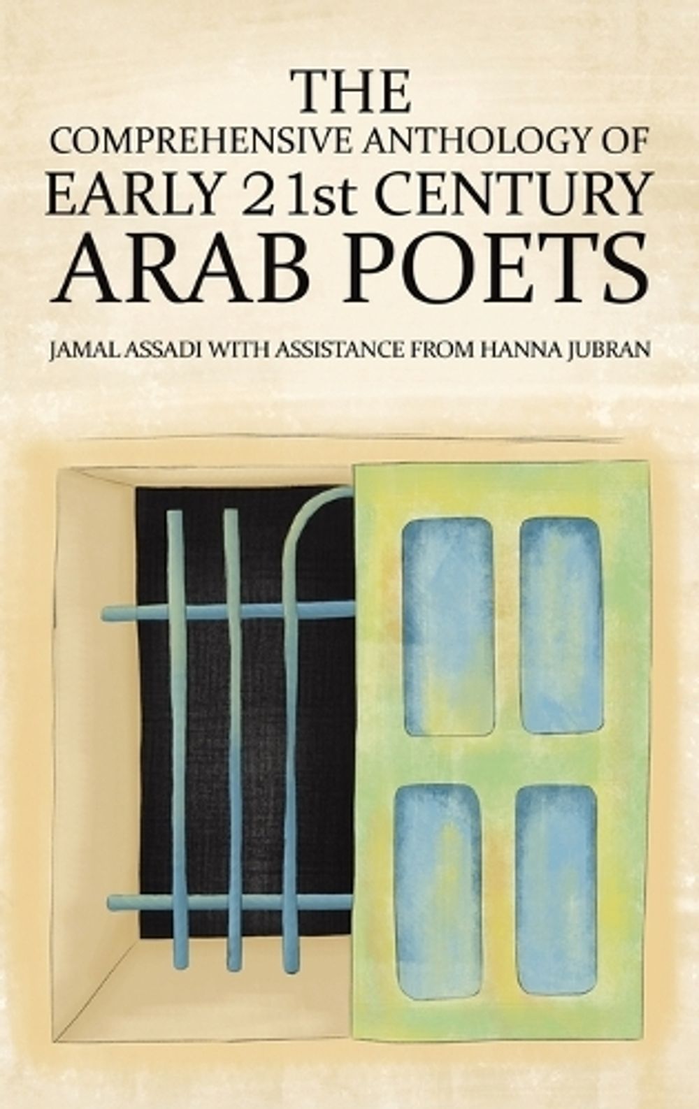 The Comprehensive Anthology of Early 21st Century Arab Poets by Jamal ...