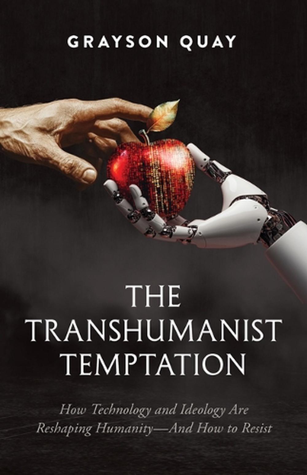 The Transhumanist Temptation, 9798889111986